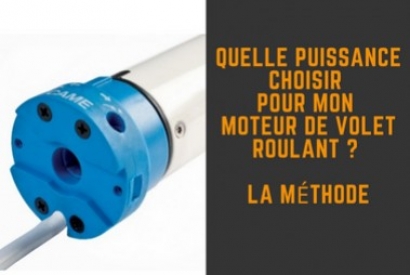 Quelle puissance choisir pour mon moteur de volet roulant ? La méthode